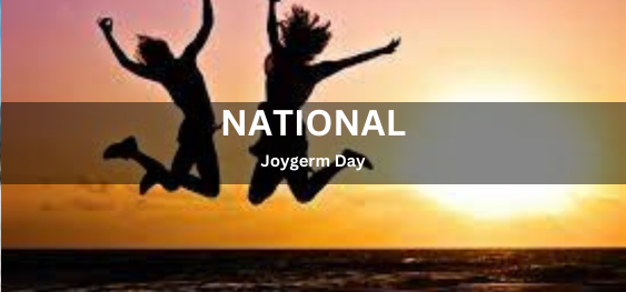 National Joygerm Day [राष्ट्रीय जॉयजर्म दिवस]